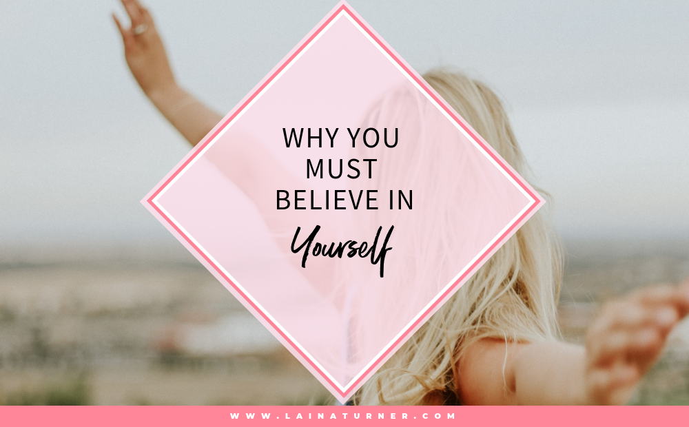 why you must believe in yourself