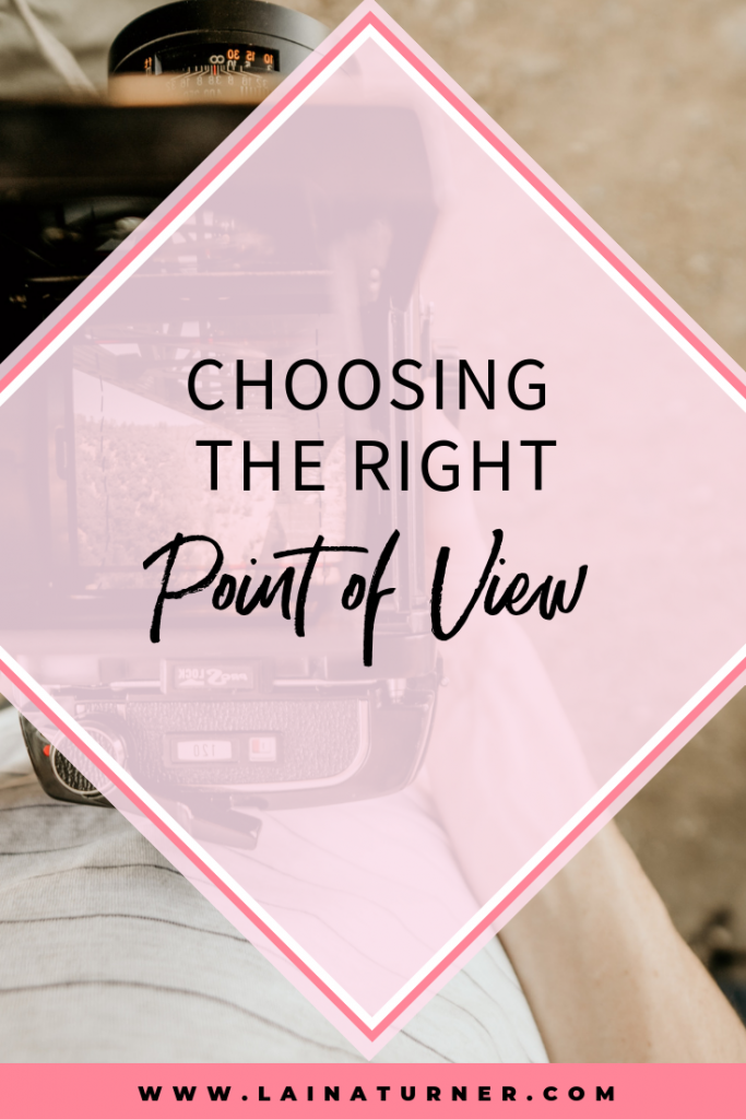 Choosing the Right Point of View