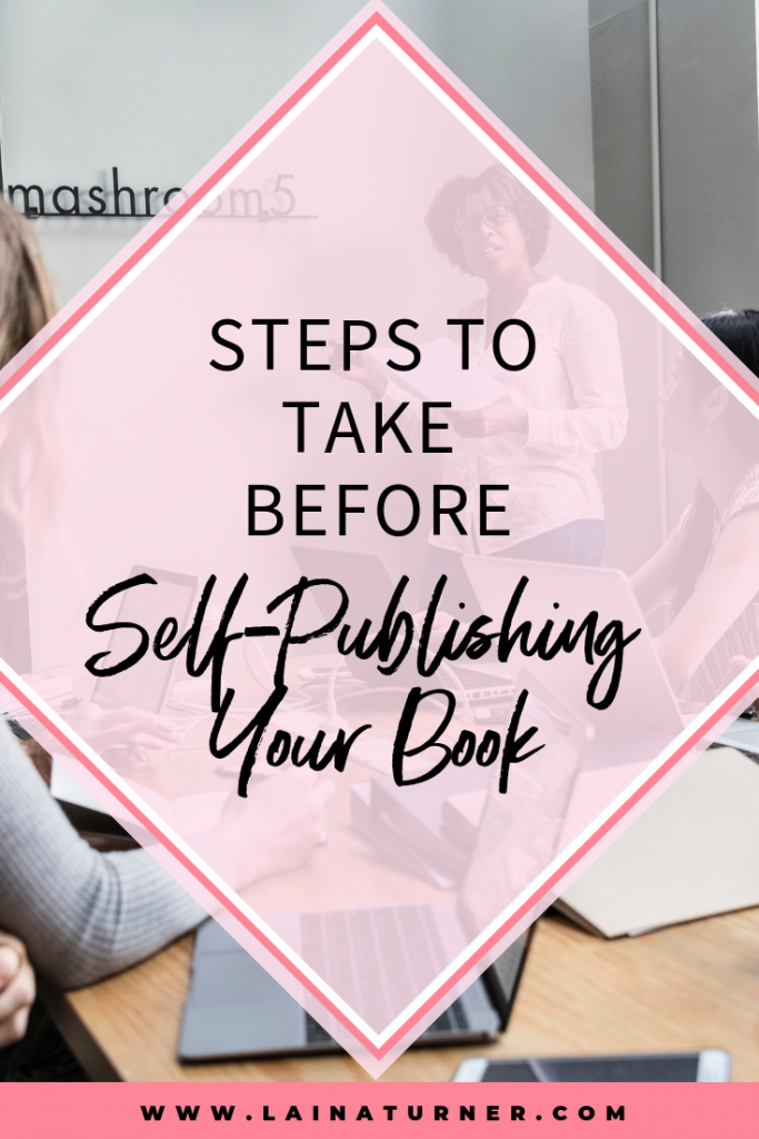 Steps to Take Before Self-Publishing Your Book