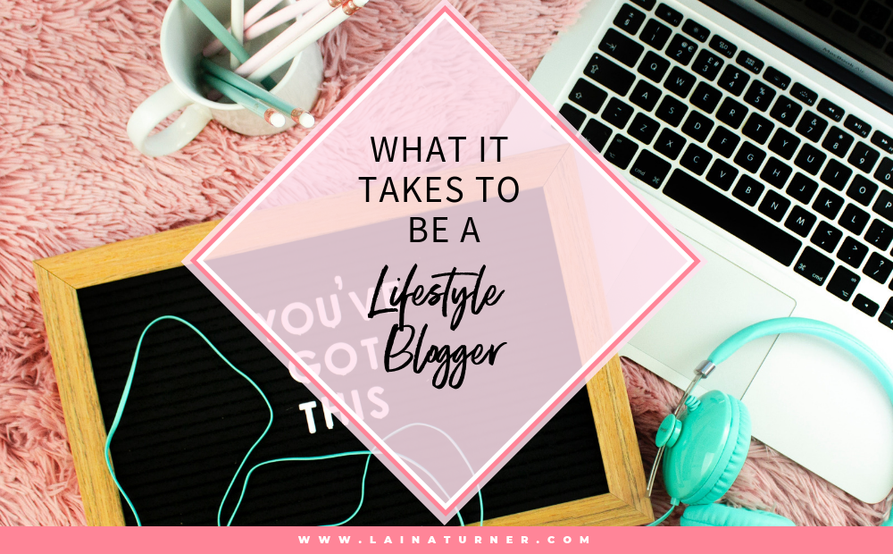 What it takes to be a lifestyle blogger