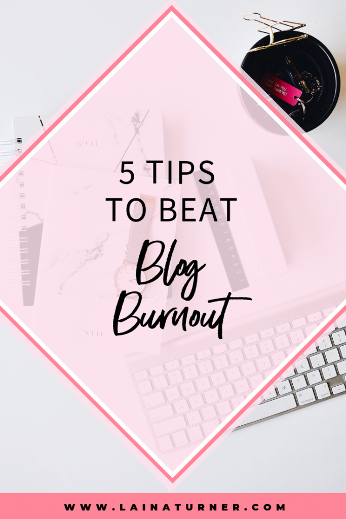 5 Tips to Beat Blog Burnout