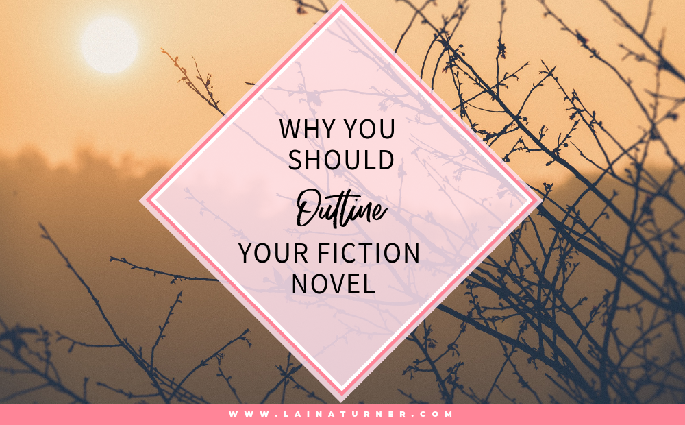 Why You Should Outline Your Fiction Novel