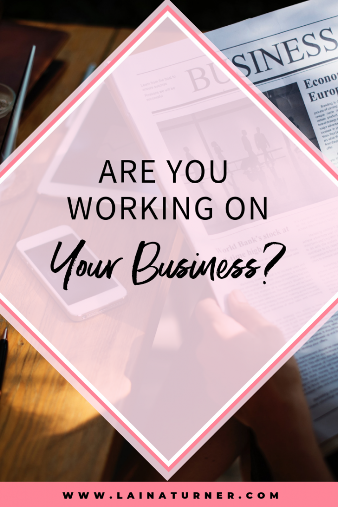 Are You Working ON Your Business?