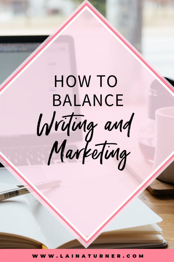 How to Balance Writing and Marketing