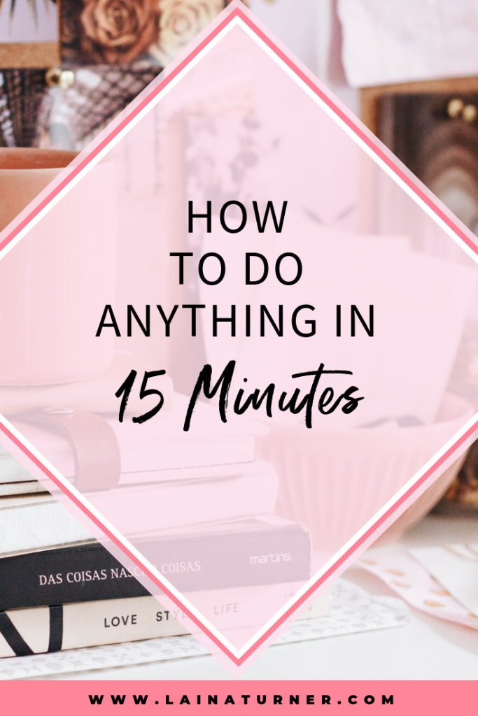 How To Do Anything in 15 Minutes