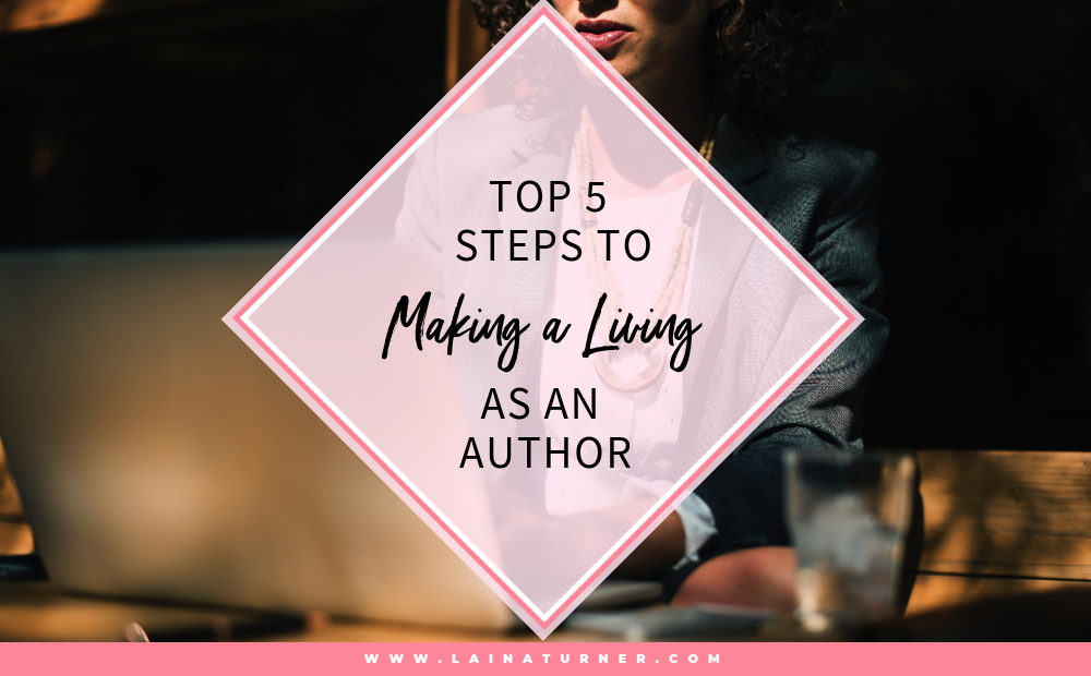 Top 5 Steps to Making a Living As An Author