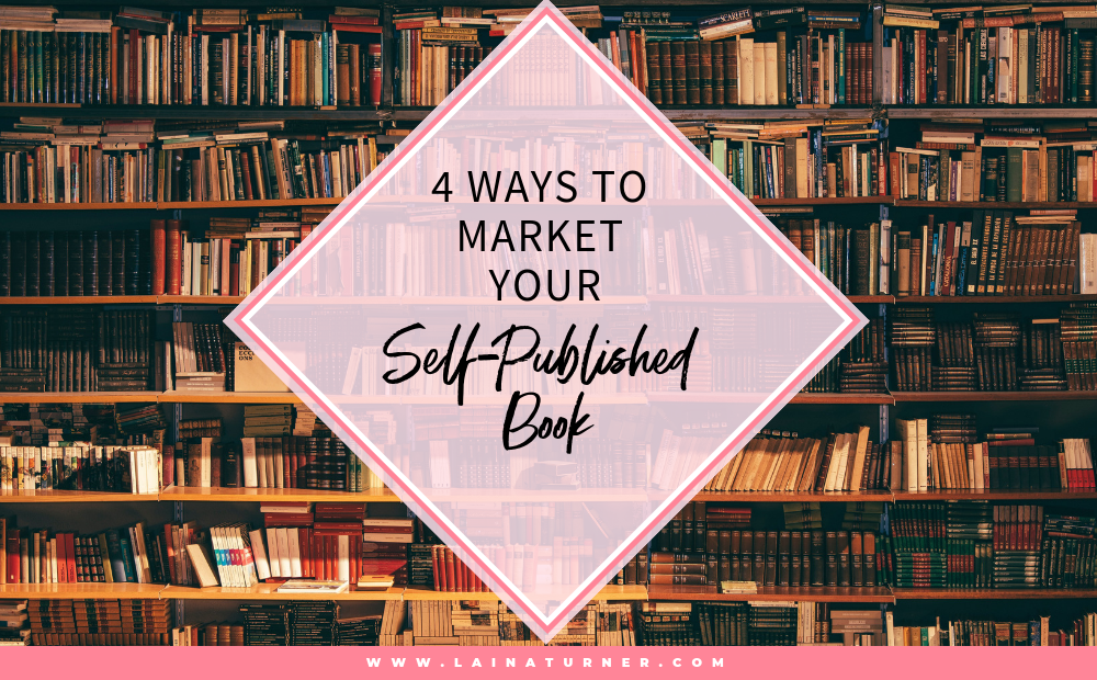 4 ways to market your self-published book