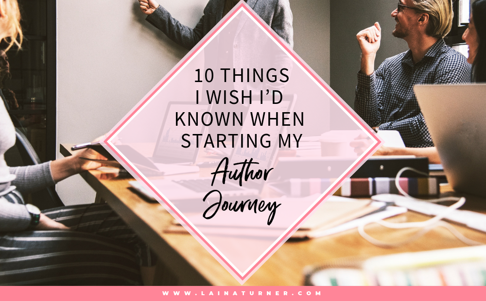 10 Things I Wish I'd Known When Starting my Author Journey