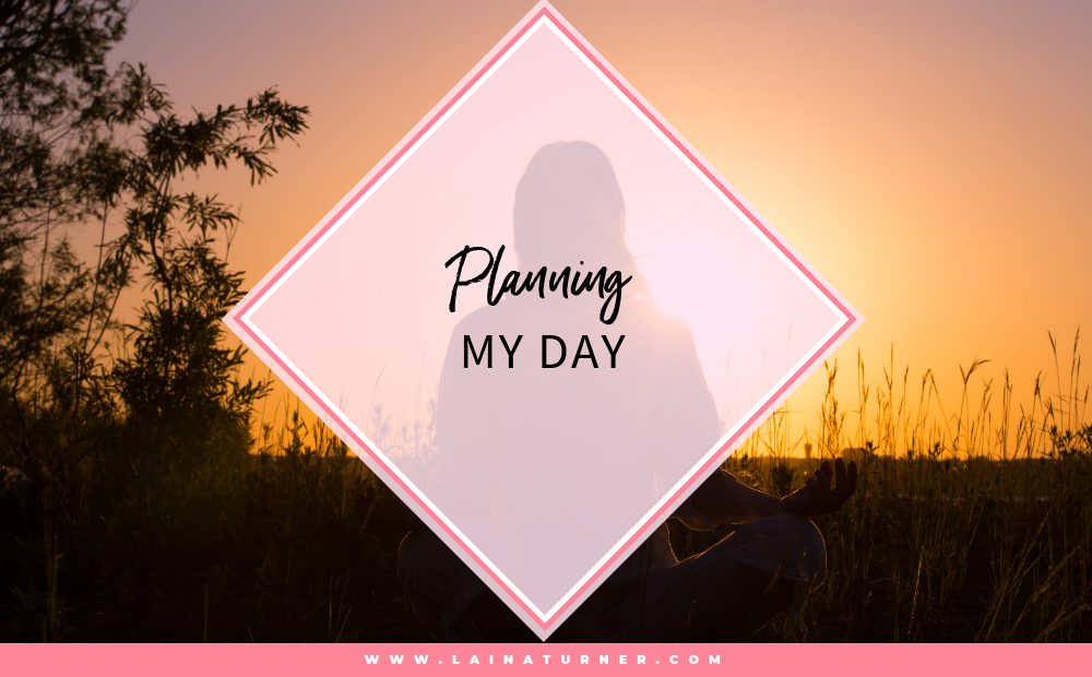 Planning my day