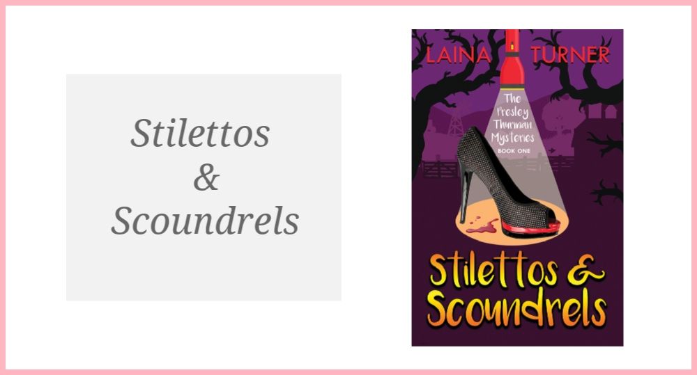 Stilettos and Scoundrels – a Presley Thurman cozy mystery FREE Chapter