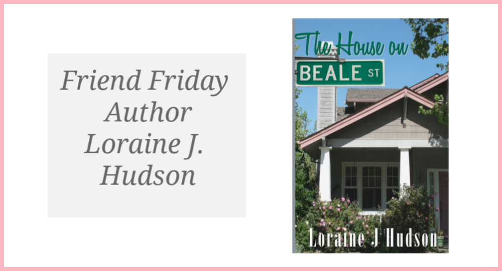 Friend Friday – Loraine J. Hudson