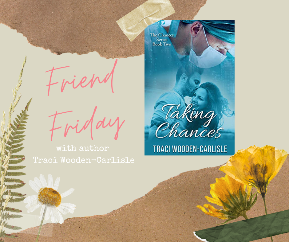 FRIEND FRIDAY – TRACI WOODEN-CARLISLE