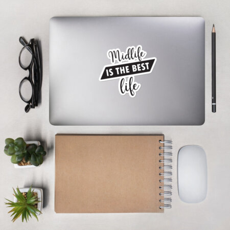 Midlife is the Best Life Bubble-free stickers