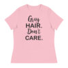 mockup c6d2fee8 Gray Hair, Don't Care Women's Relaxed T-Shirt