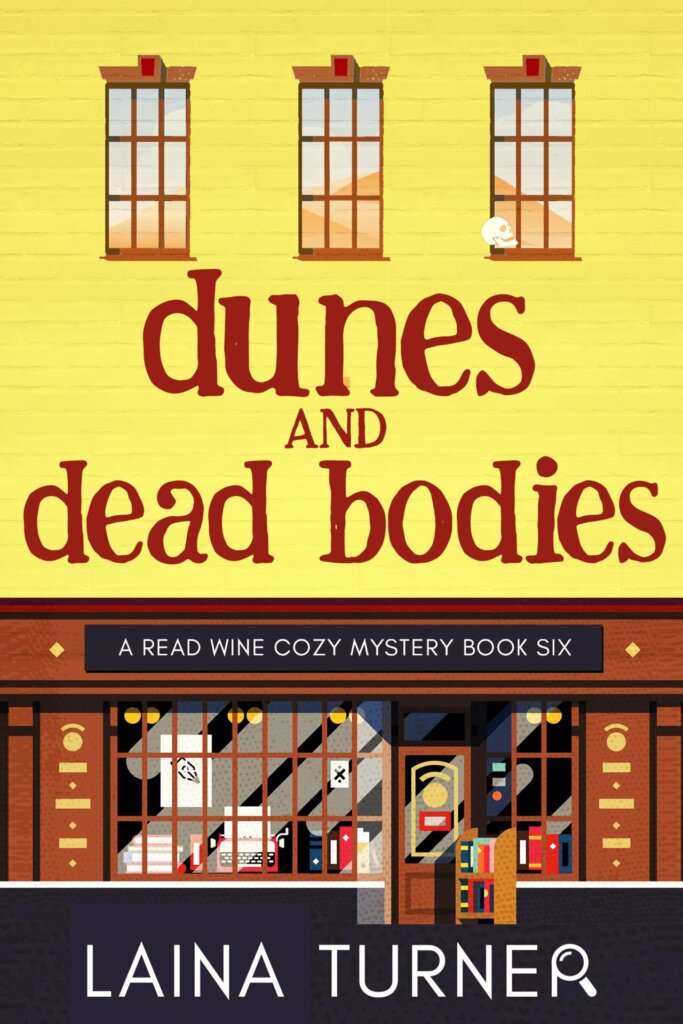 Dunes and Dead Bodies A Read Wine Bookstore Cozy Mystery Book 6