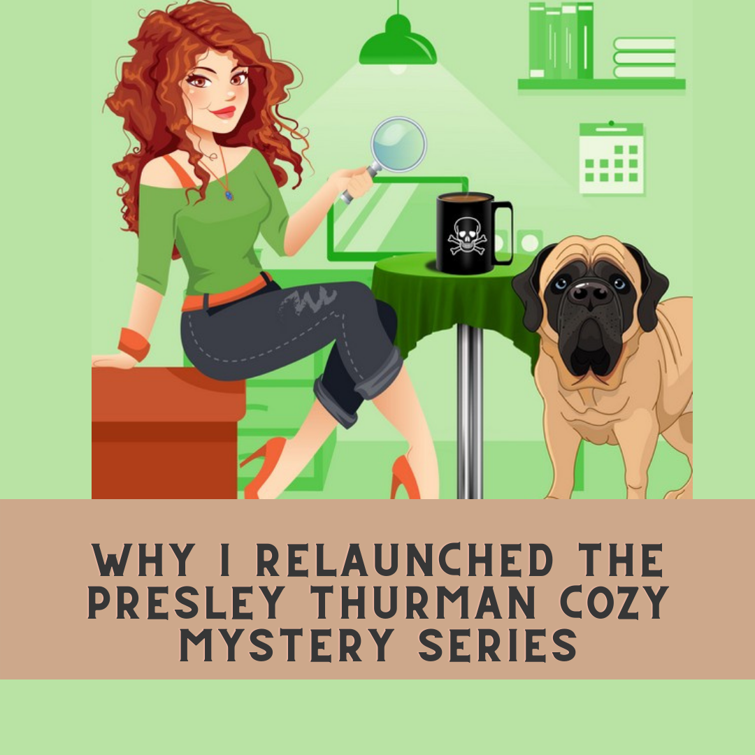 Why I relaunched the Presley Thurman Cozy Mystery Series