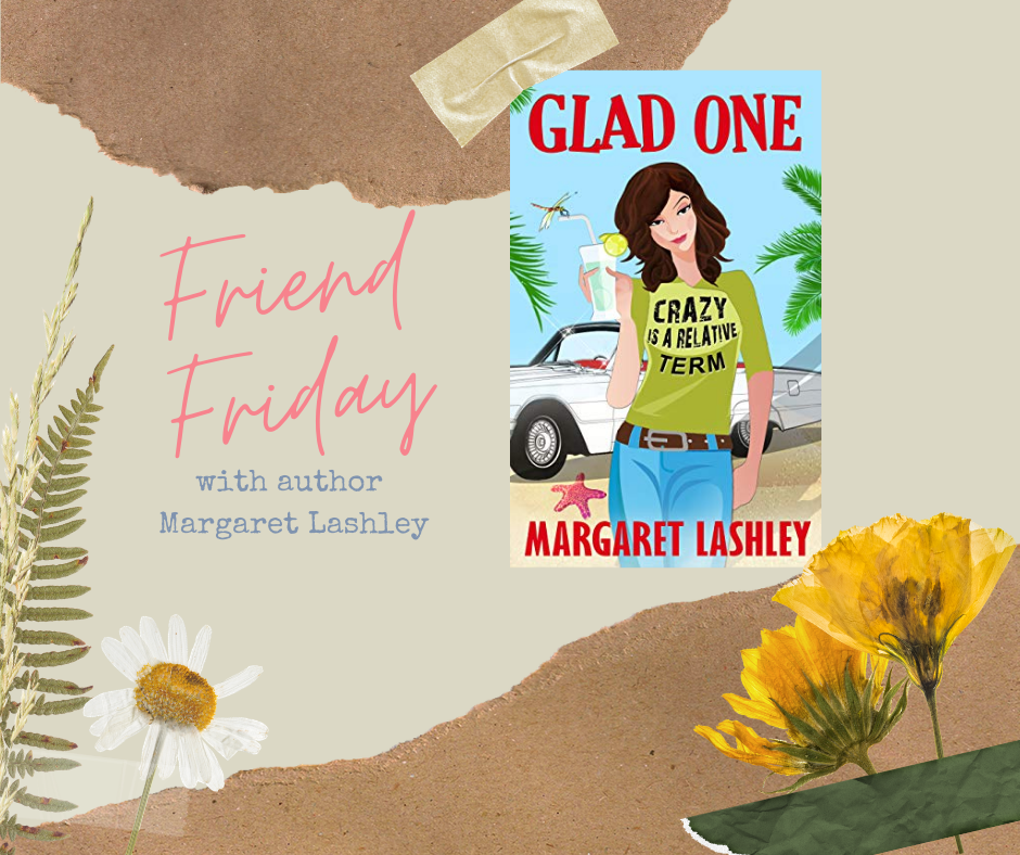 FRIEND FRIDAY – MARGARET LASHLEY