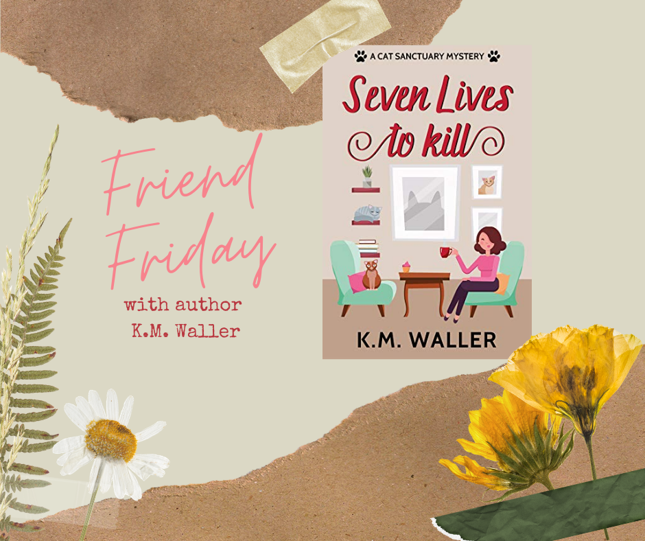 FRIEND FRIDAY – K.M. WALLER