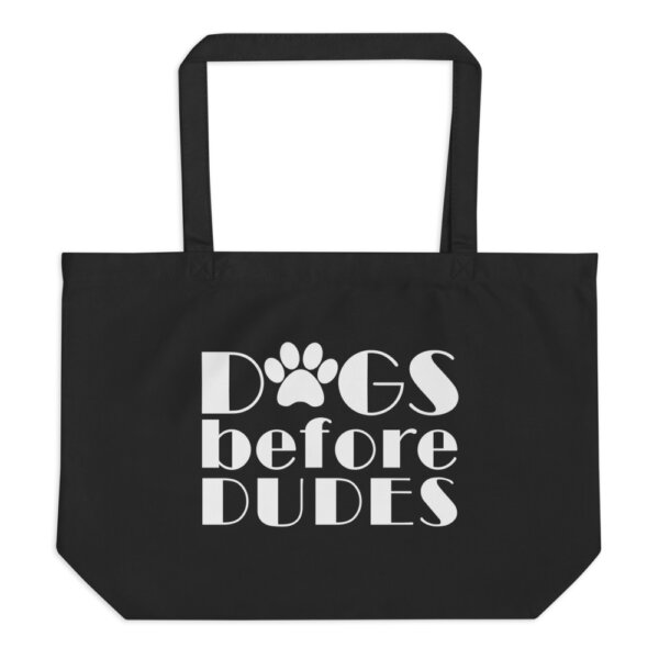 large eco tote black front 604e7f4b3c1f7 Dogs Before Dudes Large organic tote bag