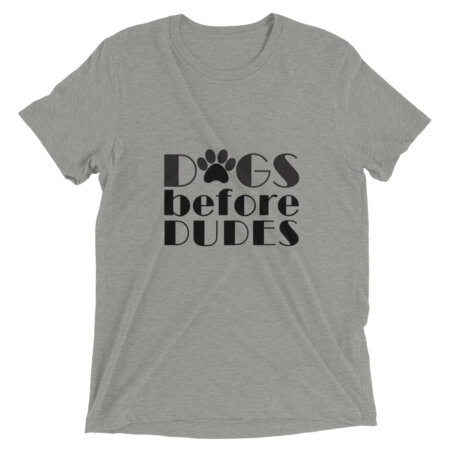 Dogs Before Dudes Unisex Fit Short sleeve t-shirt
