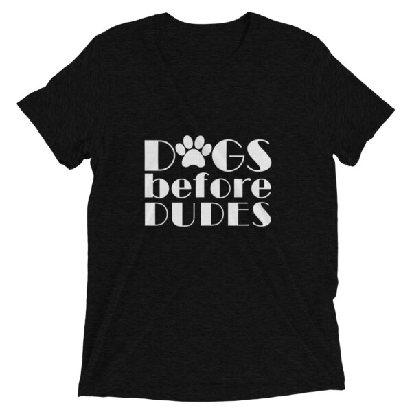unisex tri blend t shirt solid black triblend front 604e7e36bfce6 Dogs Before Dudes Unisex Fit Short sleeve t-shirt