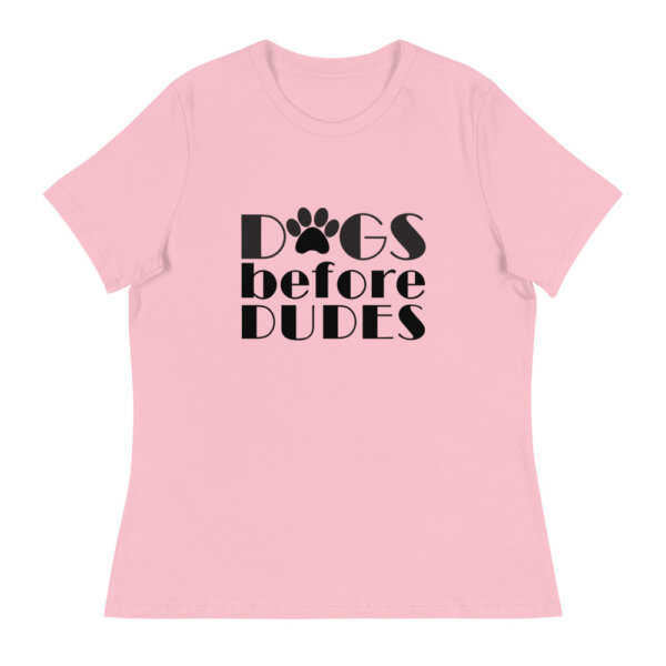 womens relaxed t shirt pink front 604e7aab44883 Dogs Before Dudes Women's Relaxed T-Shirt