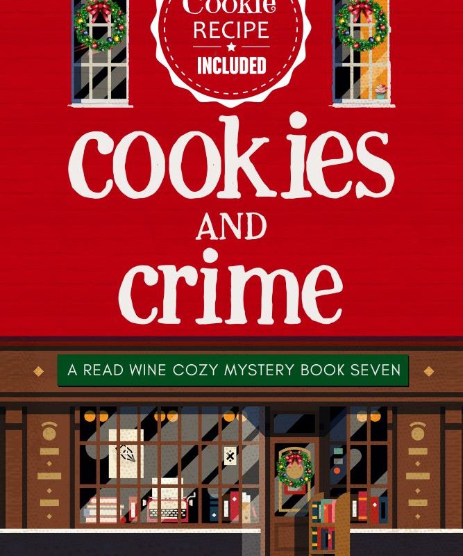 Cookies and Crime – A Read Wine Bookstore Cozy Mystery Book 7 1 cozy mystery