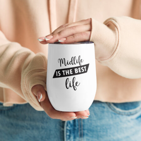 Midlife is the Best Life Wine Tumbler
