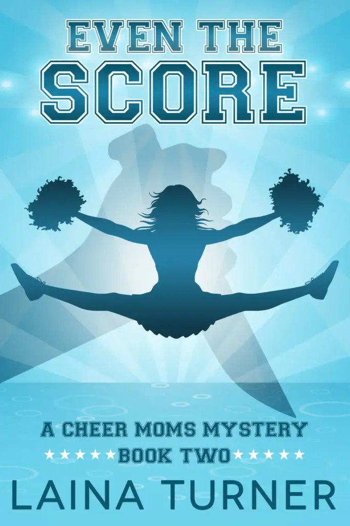 Even the Score: A Cheer Moms Mystery - Book 2