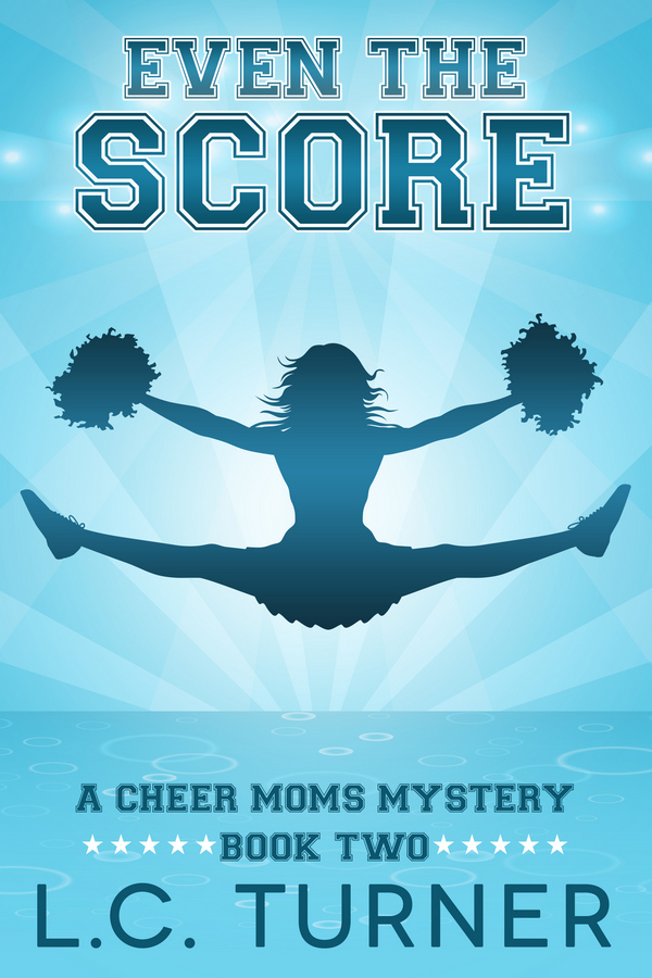 Even the Score: A Cheer Moms Mystery - Book 2