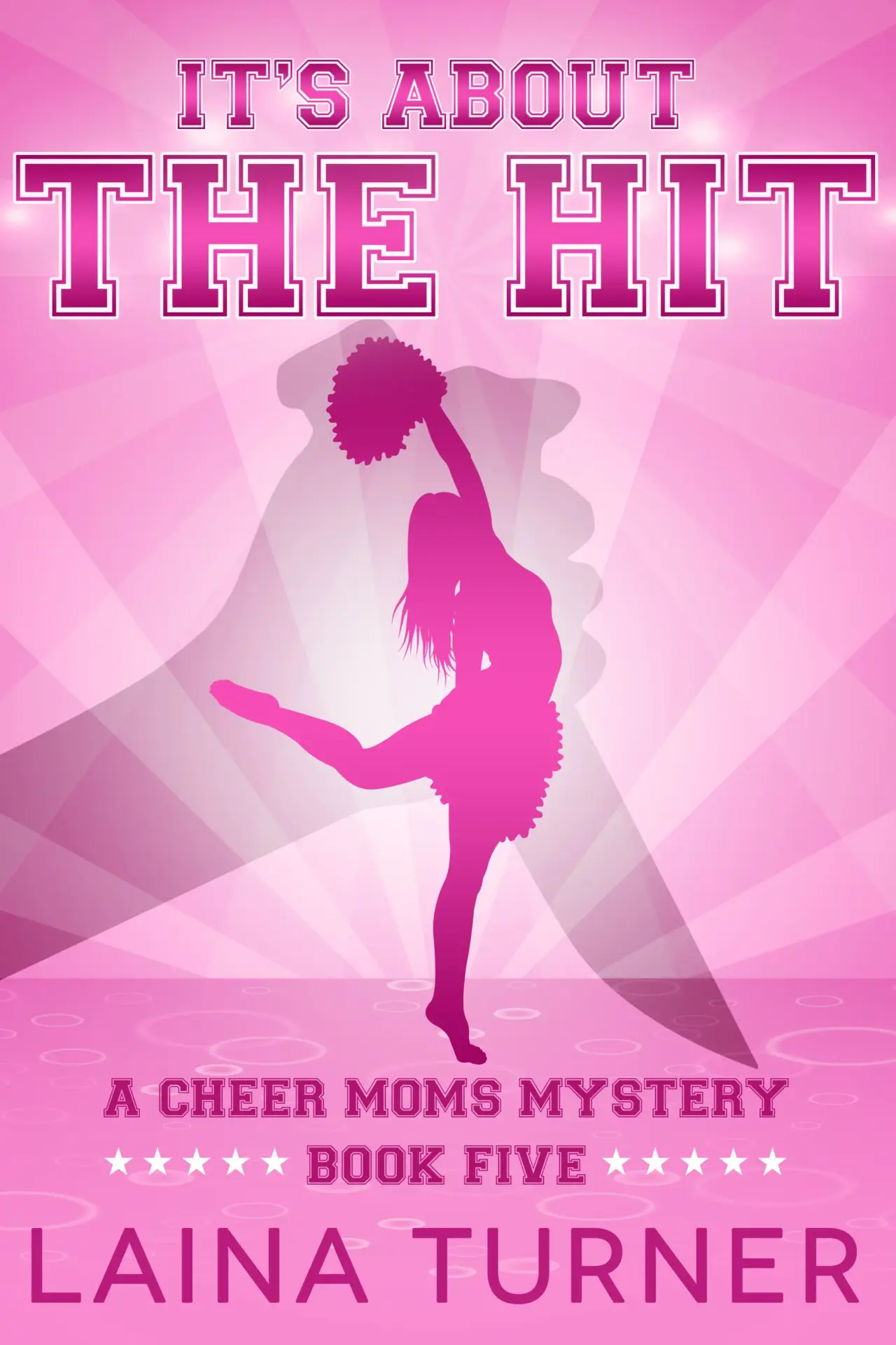 It’s About the Hit: A Cheer Moms Mystery – Book 5 1 cozy mystery, sports mystery