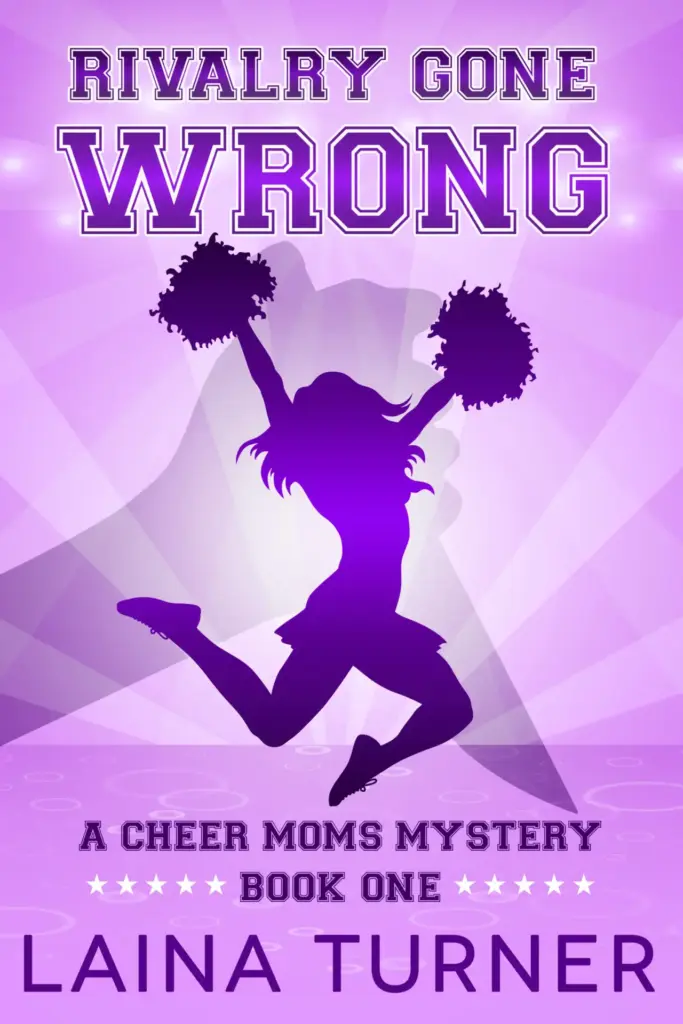 Rivalry Gone Wrong: A Cheer Moms Mystery - Book 1