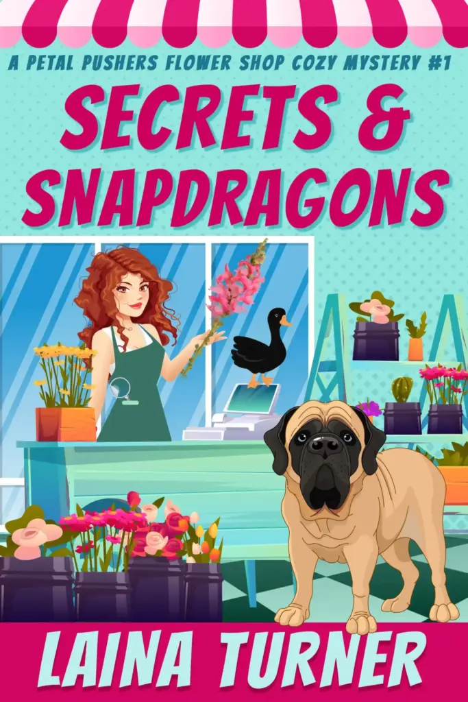 Secrets and Snapdragons - A Petal Pushers Flower Shop Cozy Mystery Book 1
