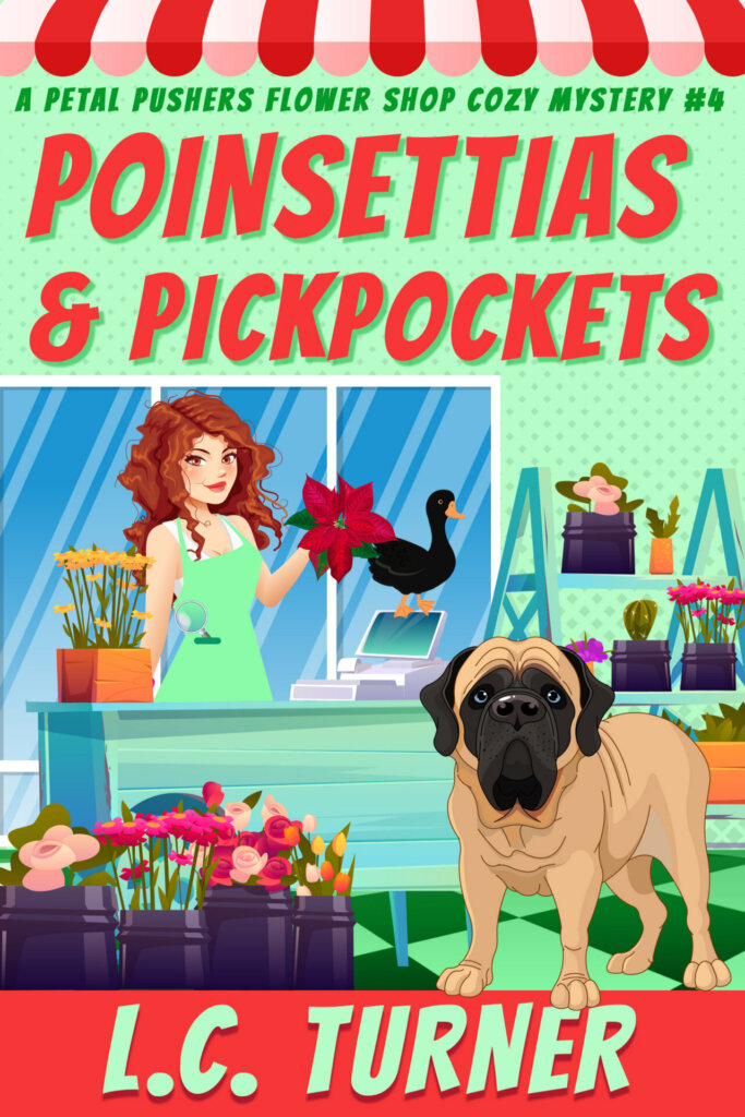 Poinsettias and Pickpockets – A Petal Pushers Flower Shop Cozy Mystery Book 4
