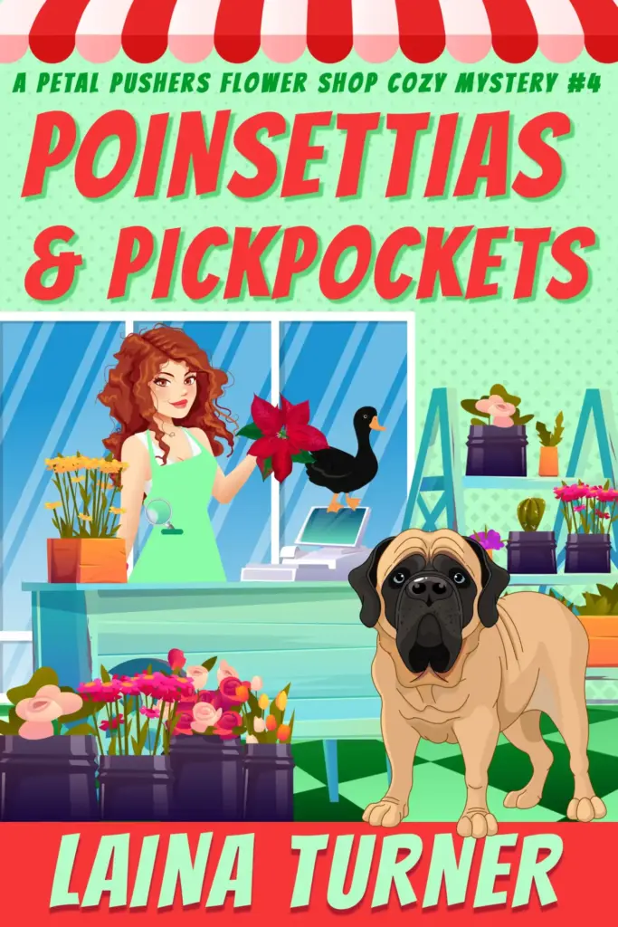 Poinsettias and Pickpockets - A Petal Pushers Flower Shop Cozy Mystery Book 4
