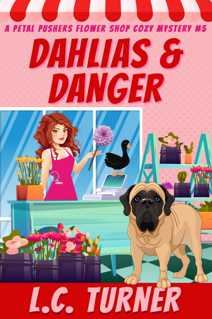 Dahlias and Danger A Petal Pushers Flower Shop Cozy Mystery Book 5