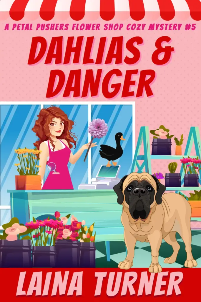 Dahlias and Danger A Petal Pushers Flower Shop Cozy Mystery Book 5