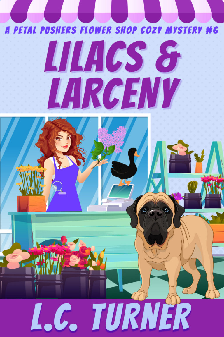 Lilacs and Larceny: A Petal Pushers Flower Shop Cozy Mystery Book 6