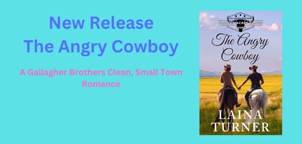 New Release! The Angry Cowboy. A Clean, Small Town Romance.