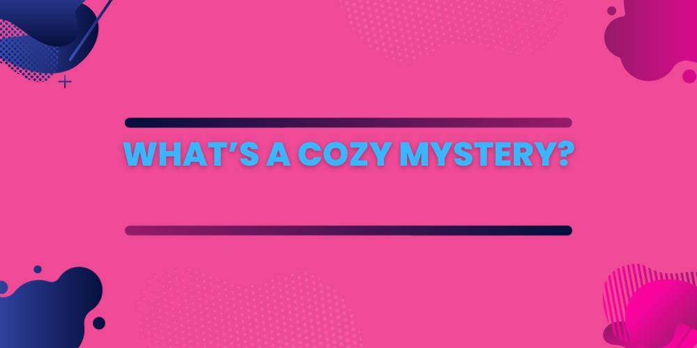 What is a cozy mystery?