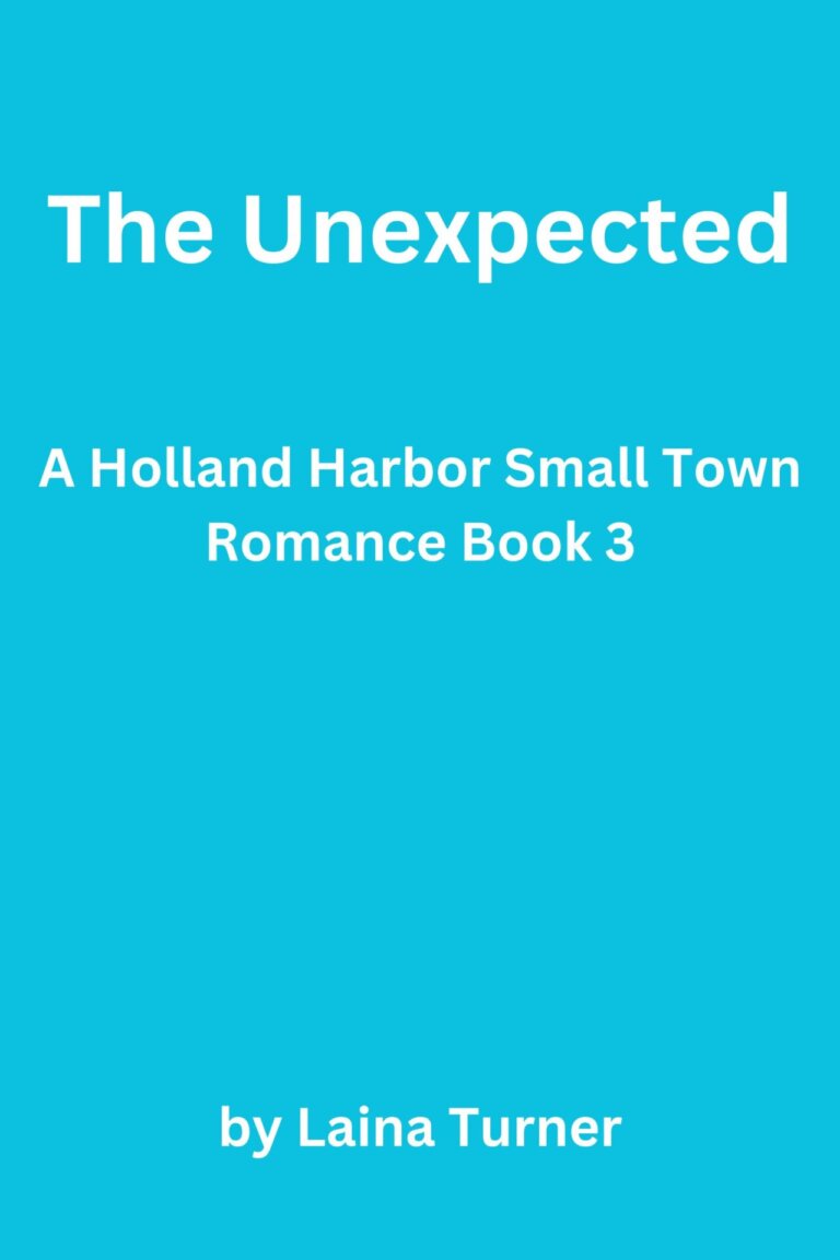 The Unexpected – Holland Harbor Small Town Romance Book 3