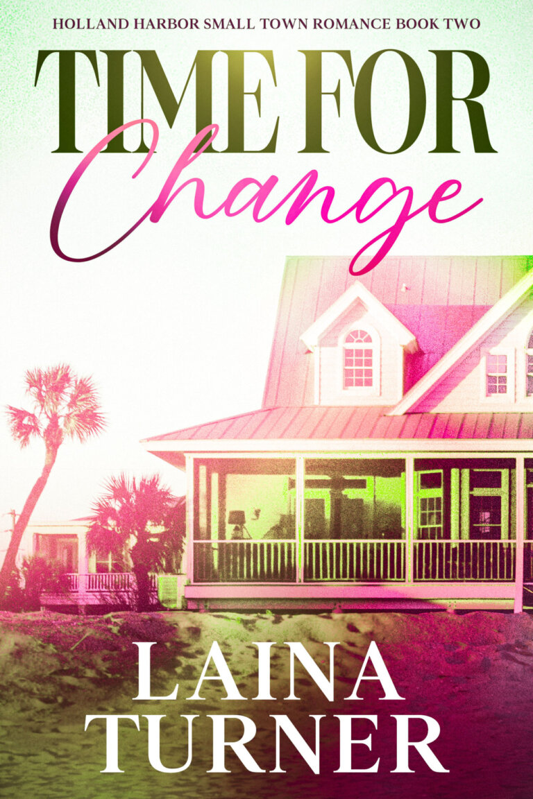 Time For Change - A Holland Harbor Small Town Romance Book 2