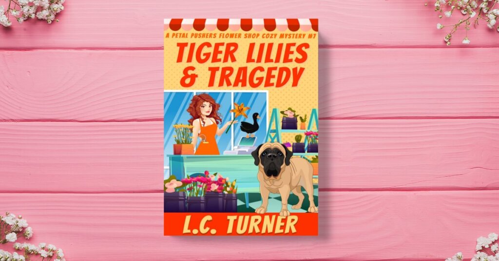 Tiger Lilies and Tragedy – A Petal Pushers Flower Shop Cozy Mystery