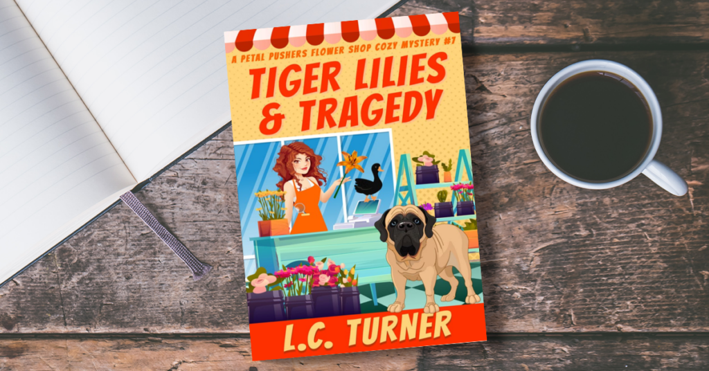 Tiger Lily’s and Tragedy A Petal Pushers Flower Shop Cozy Mystery Releases Today!