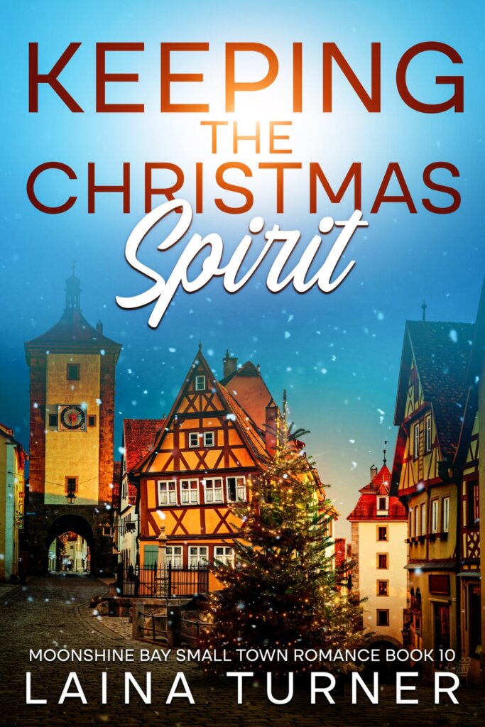 Keeping the Christmas Spirit - A Moonshire Bay Small Town Christmas Romance Book 10